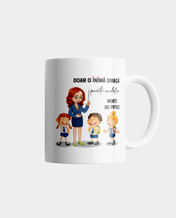 Cană - Doar o inimă uriașă poate modela minți de pitici