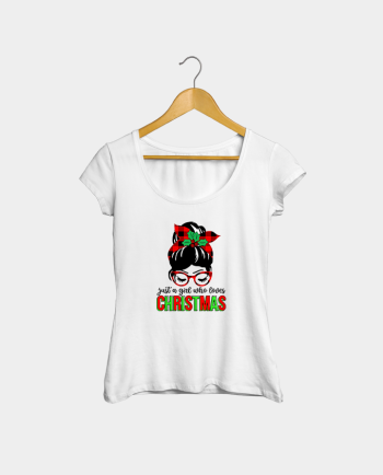 Tricou femei - Just a girl who loves Christmas