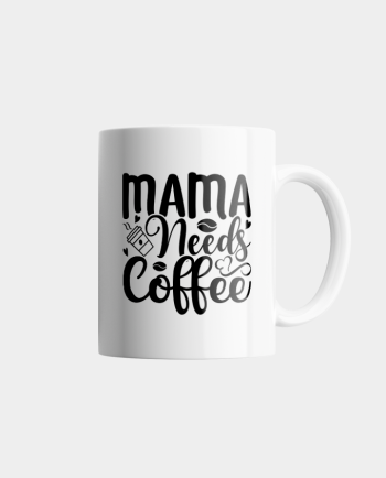 Cană - Mama needs coffee